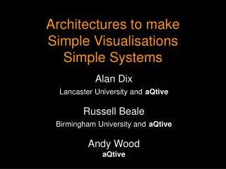 Architectures to make Simple Visualisations Simple Systems