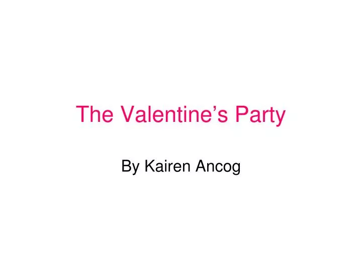 the valentine s party