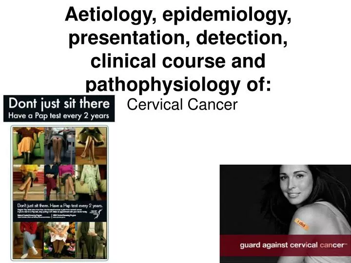 aetiology epidemiology presentation detection clinical course and pathophysiology of