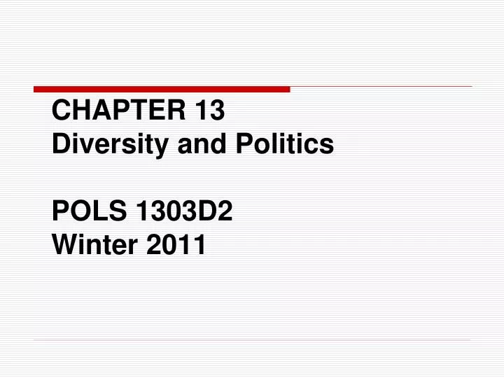 chapter 13 diversity and politics pols 1303d2 winter 2011