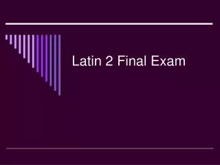 Latin 2 Final Exam