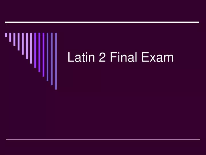 latin 2 final exam