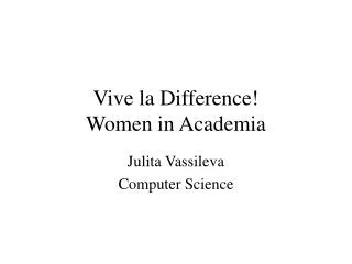 Vive la Difference ! Women in Academia