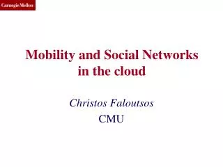 Mobility and Social Networks in the cloud