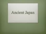 Ancient Japan - slide 1