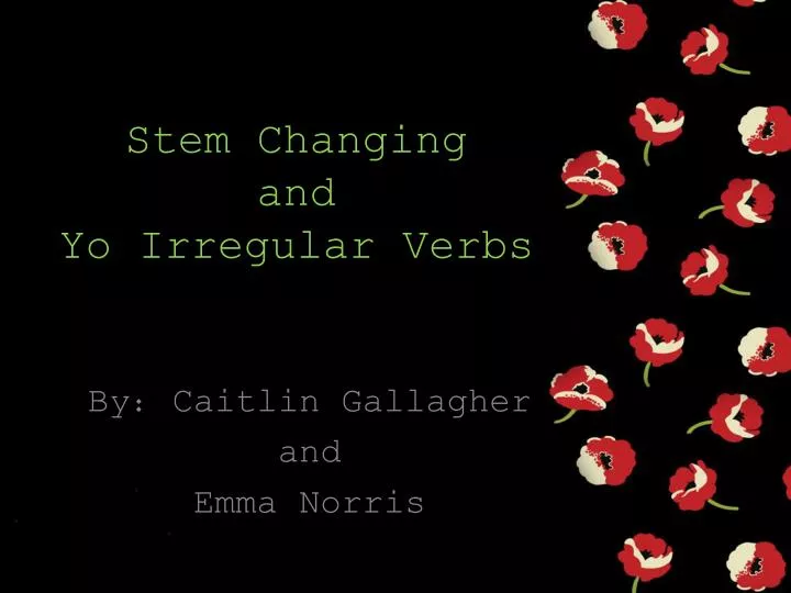 stem changing and yo irregular verbs