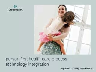 person first health care process-technology integration