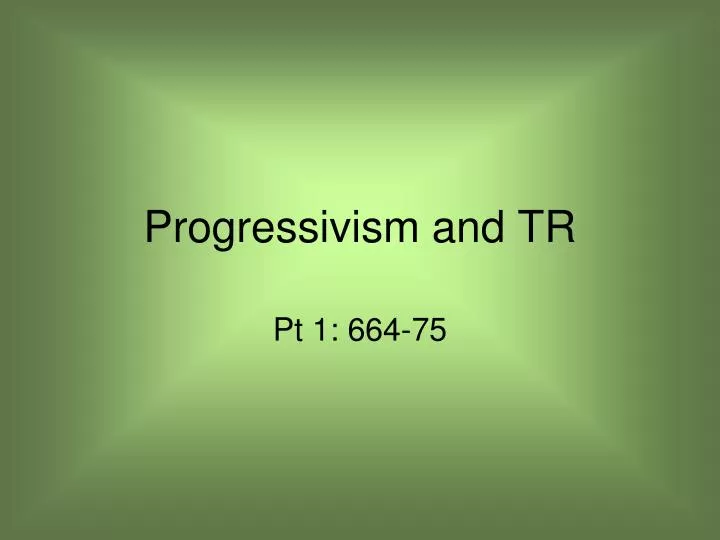 progressivism and tr