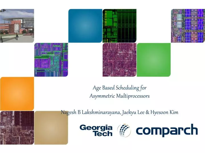 age based scheduling for asymmetric multiprocessors nagesh b lakshminarayana jaekyu lee hyesoon kim