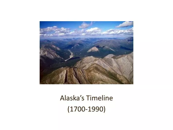 alaska s timeline 1700 1990
