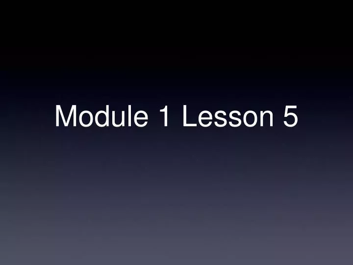 module 1 lesson 5