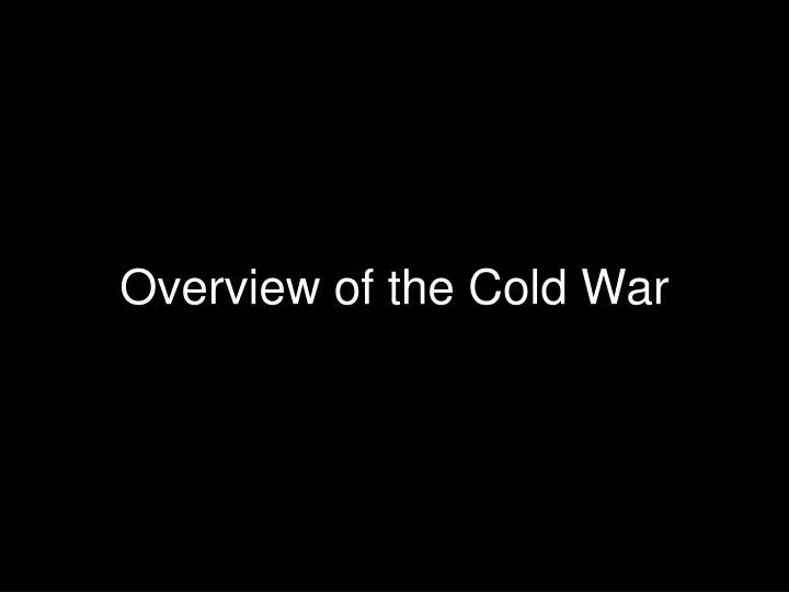 overview of the cold war