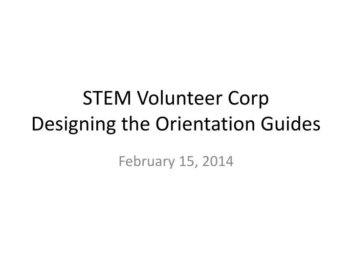 stem volunteer corp designing the orientation guides