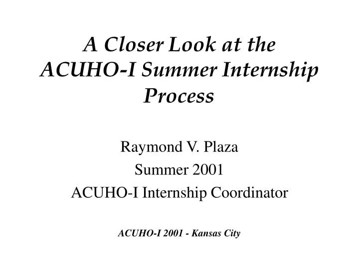 a closer look at the acuho i summer internship process