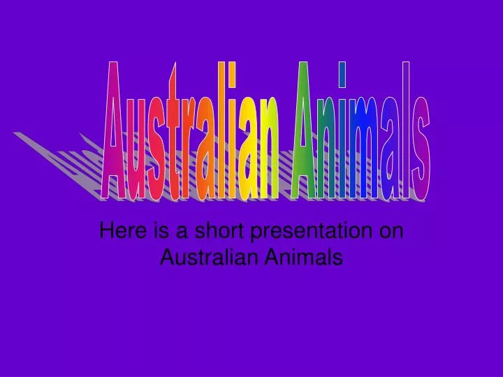 here is a short presentation on australian animals