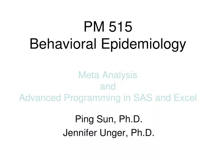 pm 515 behavioral epidemiology meta analysis and advanced programming in sas and excel