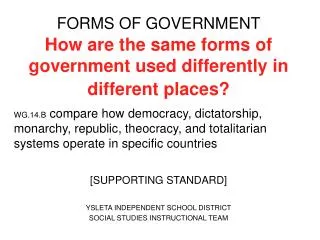 FORMS OF GOVERNMENT How are the same forms of government used differently in different places?
