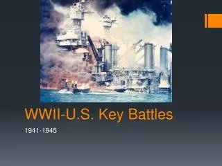WWII-U.S. Key Battles