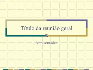 t tulo da reuni o geral