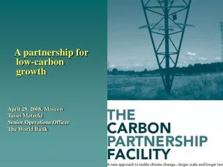 A partnership for low-carbon growth April 29, 2008, Moscow Taisei Matsuki