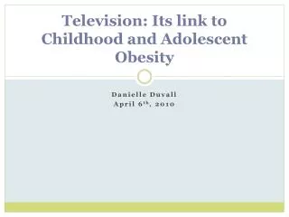 Television: Its link to Childhood and Adolescent Obesity