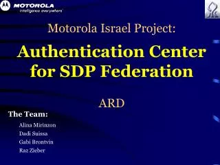 Motorola Israel Project: Authentication Center for SDP Federation ARD