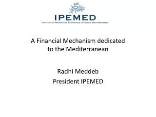 A Financial Mechanism dedicated to the Mediterranean