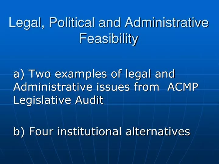 legal political and administrative feasibility