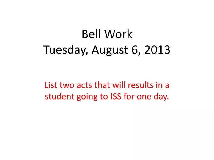 bell work tuesday august 6 2013