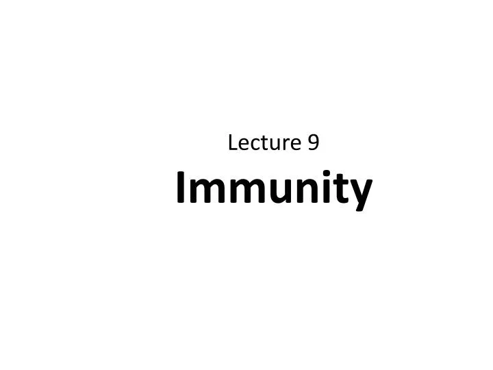 lecture 9 immunity