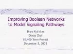 Improving Boolean Networks to Model Signaling Pathways - slide 1