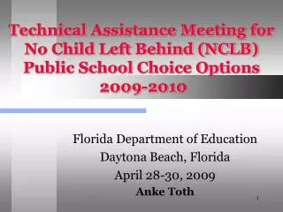 Florida Department of Education Daytona Beach, Florida April 28-30, 2009 Anke Toth