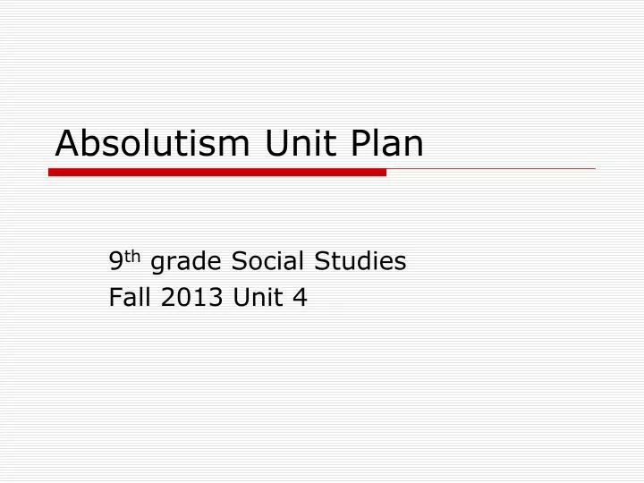 9 th grade social studies fall 2013 unit 4