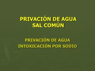 privaci n de agua sal com n