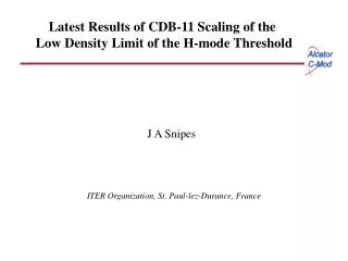 Latest Results of CDB-11 Scaling of the Low Density Limit of the H-mode Threshold