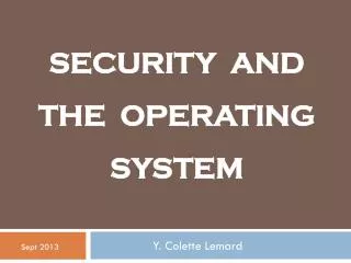 SECURITY AND THE OPERATING SYSTEM