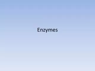 Enzymes