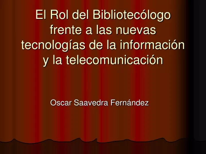 el rol del bibliotec logo frente a las nuevas tecnolog as de la informaci n y la telecomunicaci n