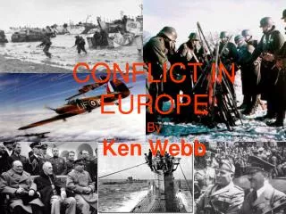 CONFLICT IN EUROPE By Ken Webb