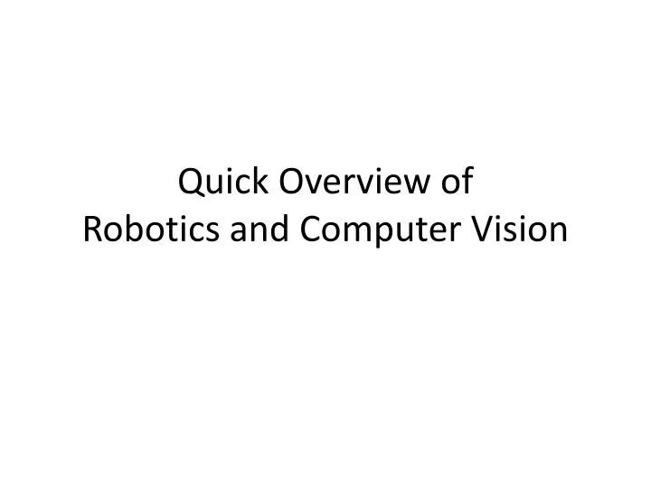 quick overview of robotics and computer vision