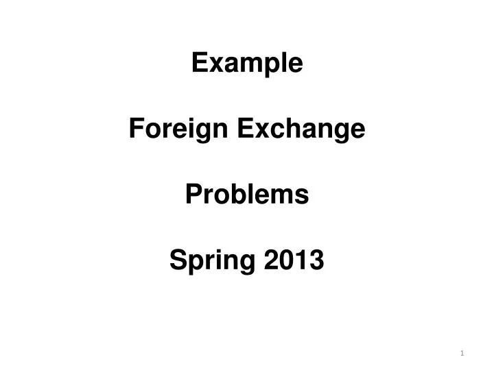 example foreign exchange problems spring 2013