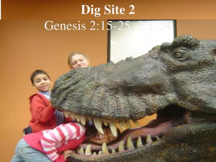 dig site 2 genesis 2 15 25 3 1 24