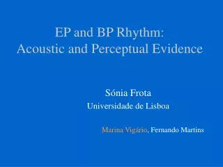 EP and BP Rhythm: Acoustic and Perceptual Evidence