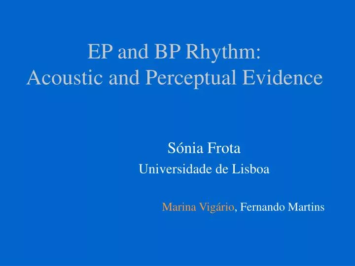 ep and bp rhythm acoustic and perceptual evidence