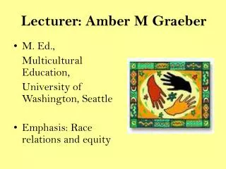 Lecturer: Amber M Graeber