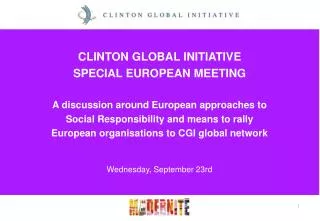 CLINTON GLOBAL INITIATIVE SPECIAL EUROPEAN MEETING A discussion around European approaches to