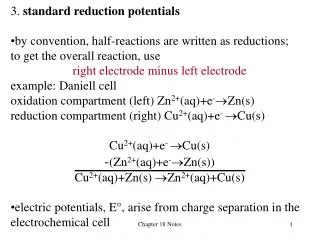3. standard reduction potentials by convention, half-reactions are written as reductions;