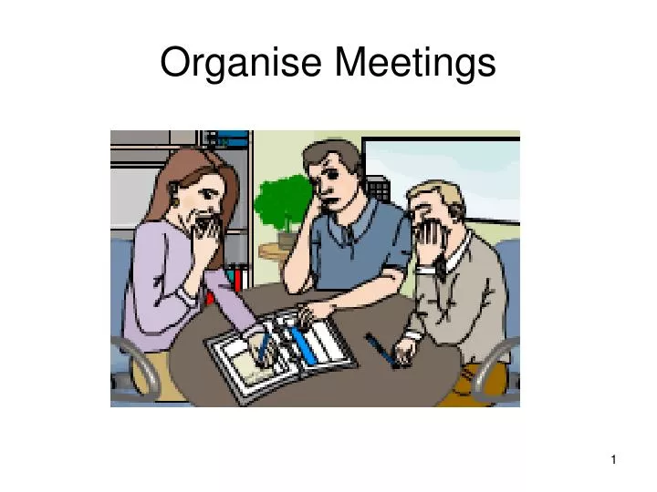 organise meetings