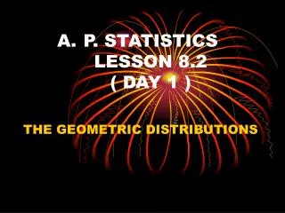 P. STATISTICS LESSON 8.2 ( DAY 1 )