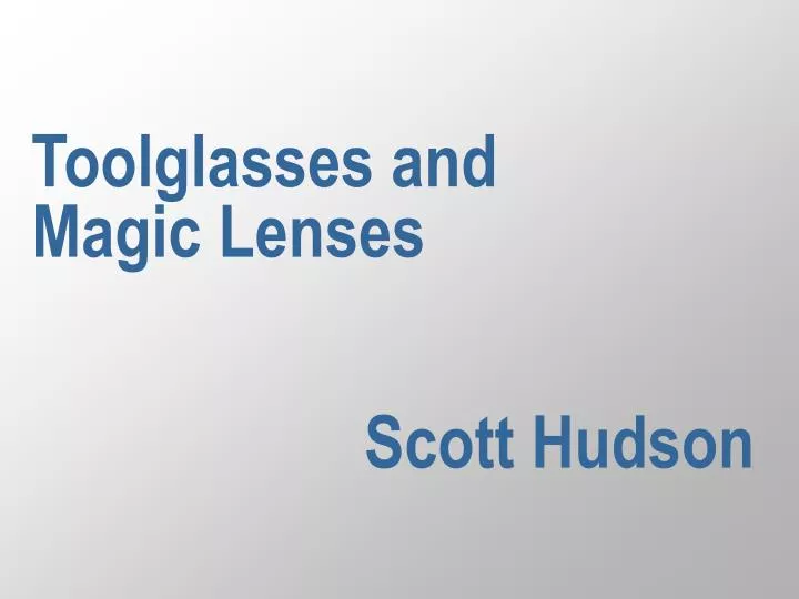 toolglasses and magic lenses scott hudson